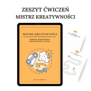 Zeszyt ćwiczeń "Mistrz Kreatywności. Zadania rozwijające kreatywność u dzieci"